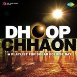 Dhoop Chhaon - A Playlist For Solar Eclipse Day - Ravi Song Download